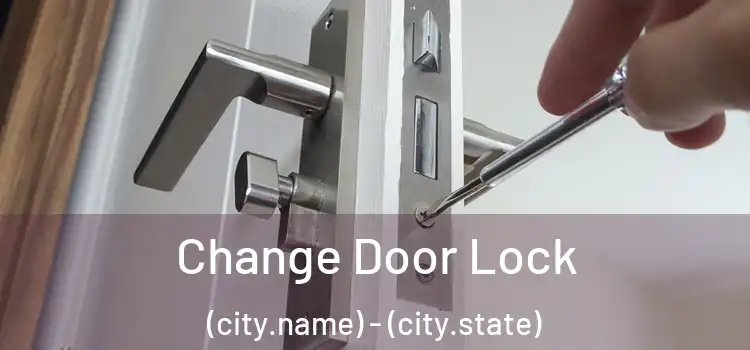 Change Door Lock (city.name) - (city.state)